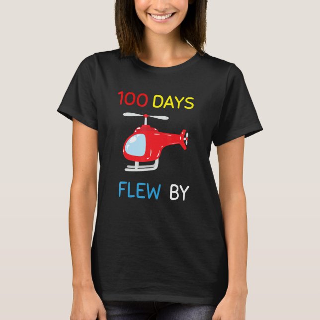 Camiseta 100 Days Flew By 100 Days Of School  helicopter 2 (Anverso)