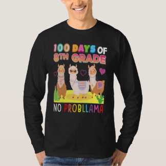 Camiseta 100 Days Of 8th Grade No Probllama 100th Day Schoo