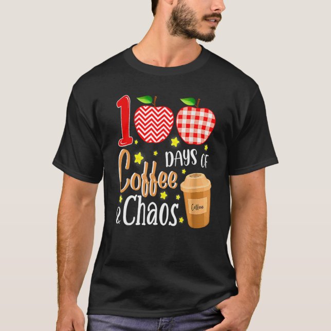 Camiseta 100 Days Of Coffee And Chaos 100th Day Of School F (Anverso)