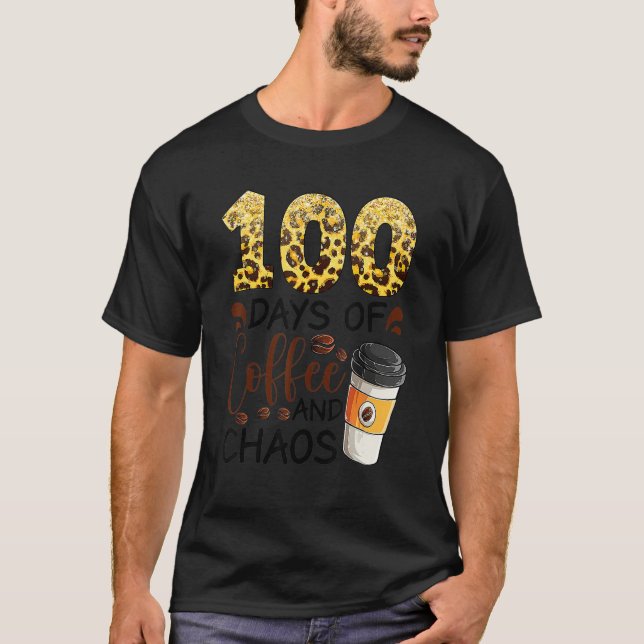 Camiseta 100 Days Of Coffee And Chaos 100th Day Of School F (Anverso)
