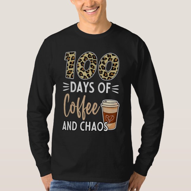 Camiseta 100 Days Of Coffee And Chaos 100th Day Of School F (Anverso)