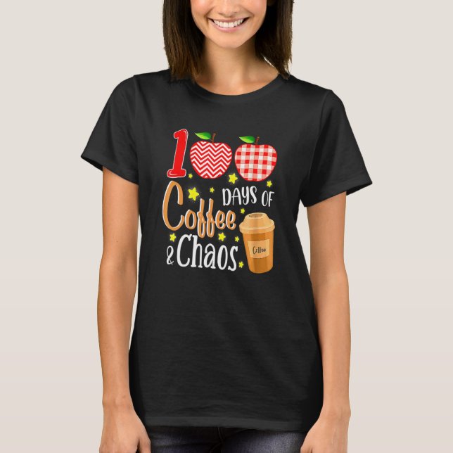 Camiseta 100 Days Of Coffee And Chaos 100th Day Of School F (Anverso)