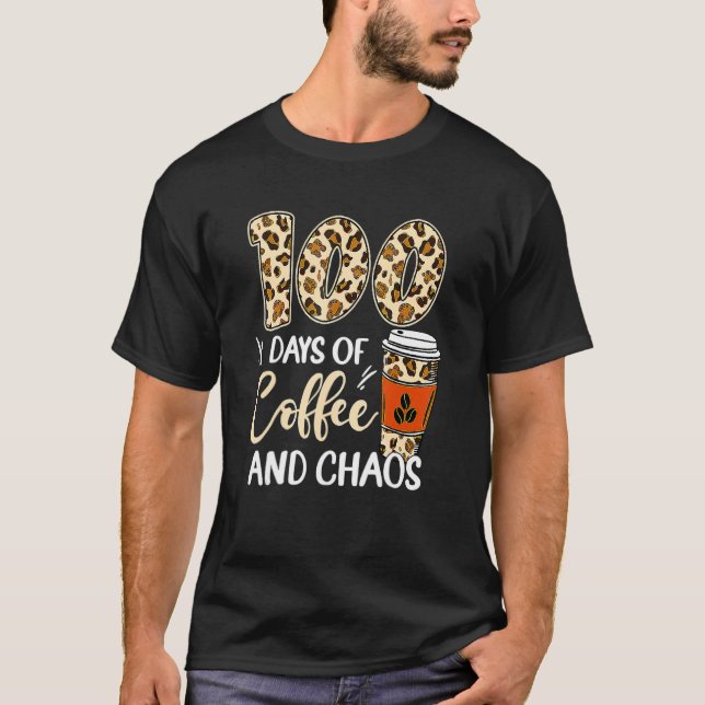 Camiseta 100 Days Of Coffee And Chaos 100th Day Of School F (Anverso)