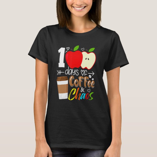 Camiseta 100 Days Of Coffee And Chaos 100th Day Of School F (Anverso)