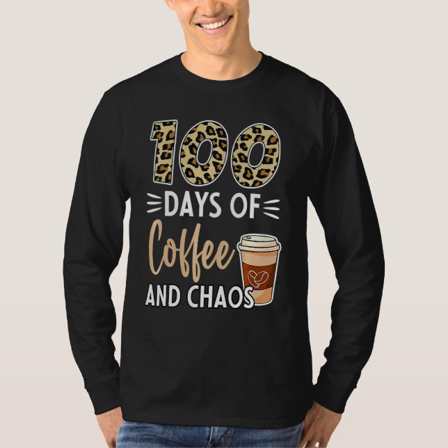 Camiseta 100 Days Of Coffee And Chaos 100th Day Of School F (Anverso)