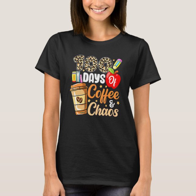 Camiseta 100 Days Of Coffee And Chaos 100th Day Of School F (Anverso)