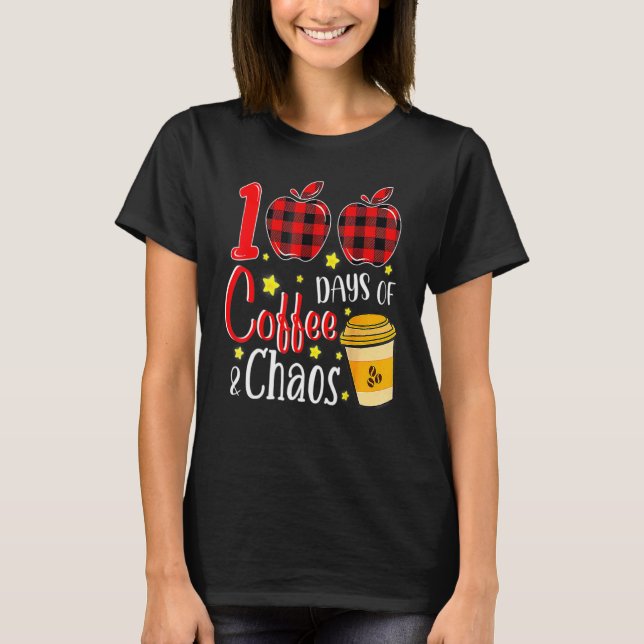 Camiseta 100 Days Of Coffee And Chaos 100th Day Of School F (Anverso)