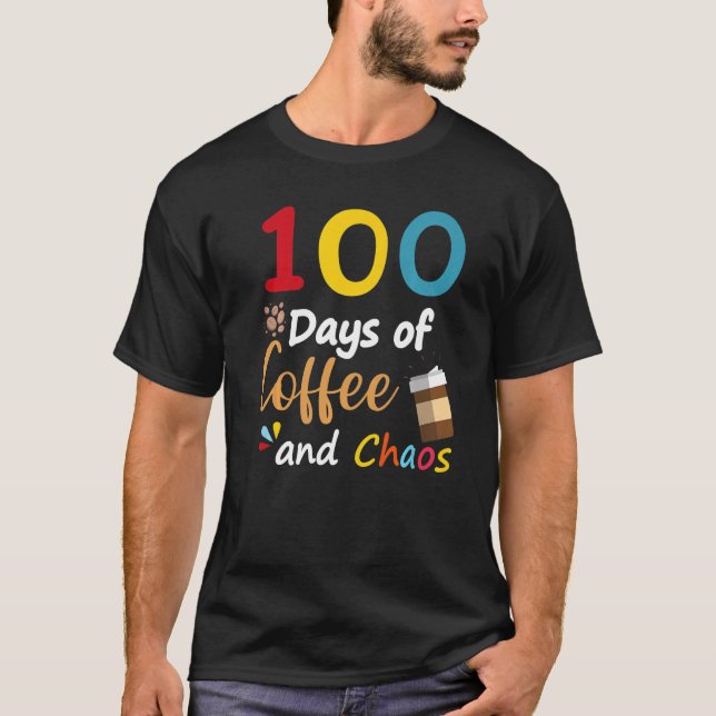 Camiseta 100 Days Of Coffee And Chaos 100th Day Of School F (Anverso)