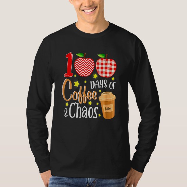 Camiseta 100 Days Of Coffee And Chaos 100th Day Of School F (Anverso)