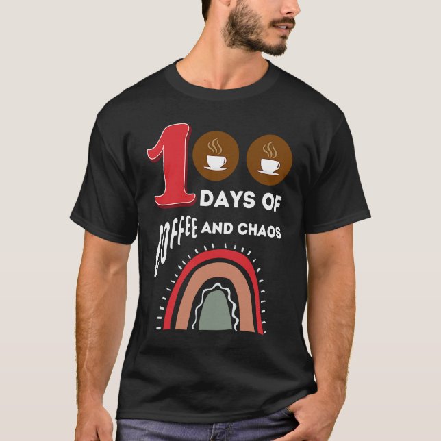 Camiseta 100 Days of Coffee and Chaos 100th Day of School R (Anverso)