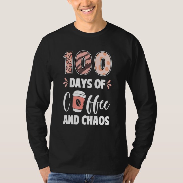 Camiseta 100 Days Of Coffee And Chaos 100th Day Of School T (Anverso)
