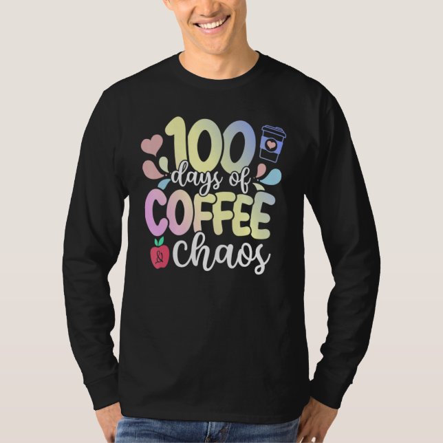 Camiseta 100 Days Of Coffee And Chaos 100th Day Of School T (Anverso)