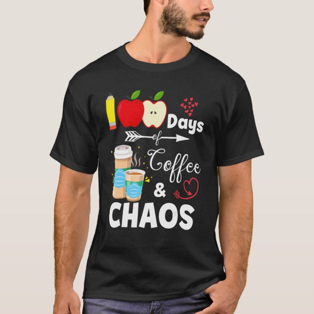Camiseta 100 Days Of Coffee And Chaos 100th Day Of School T (Anverso)