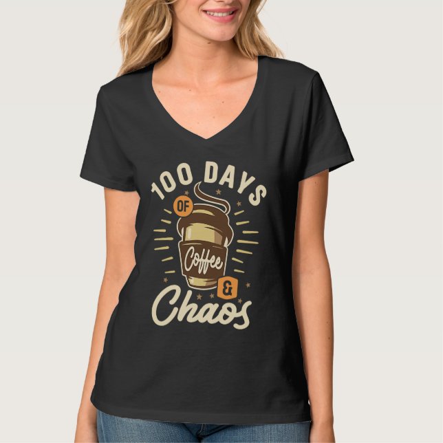 Camiseta 100 Days Of Coffee & Chaos  100th Day Of School Te (Anverso)