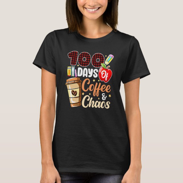 Camiseta 100 Days Of Coffee & Chaos 100th Day Of School Tea (Anverso)