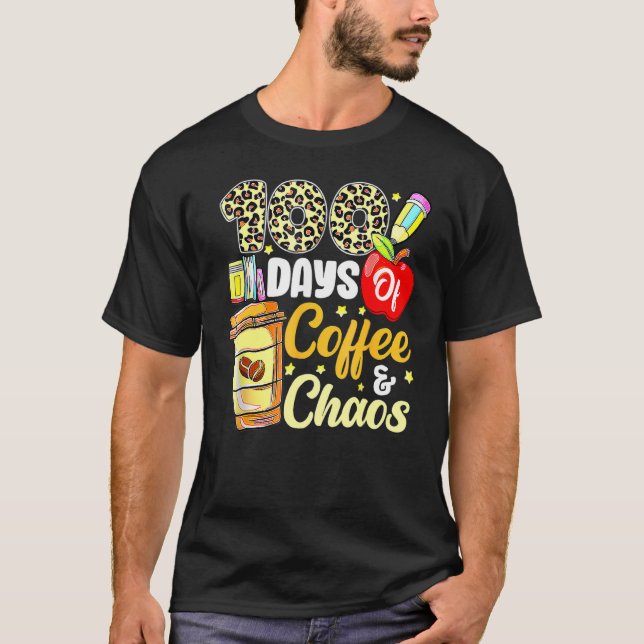 Camiseta 100 Days Of Coffee & Chaos 100th Day Of School Tea (Anverso)