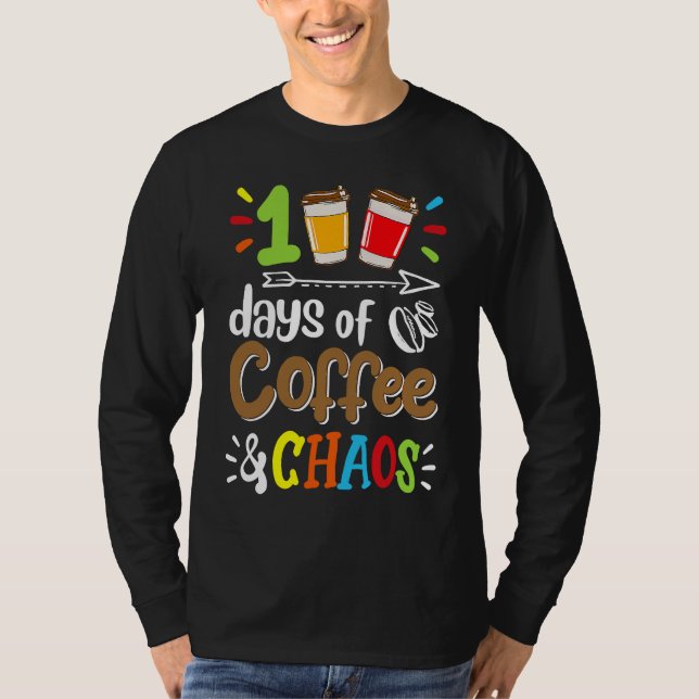 Camiseta 100 Days Of Coffee & Chaos 100th Day Of School Tea (Anverso)