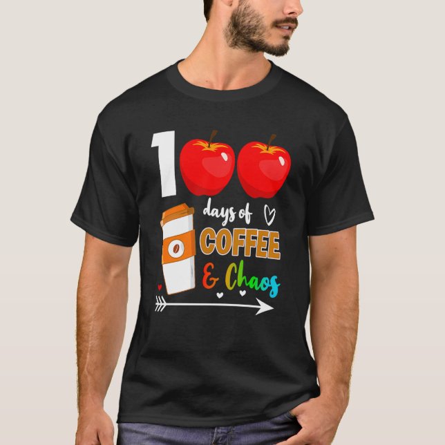 Camiseta 100 Days Of Coffee & Chaos 100th Day Of School Tea (Anverso)