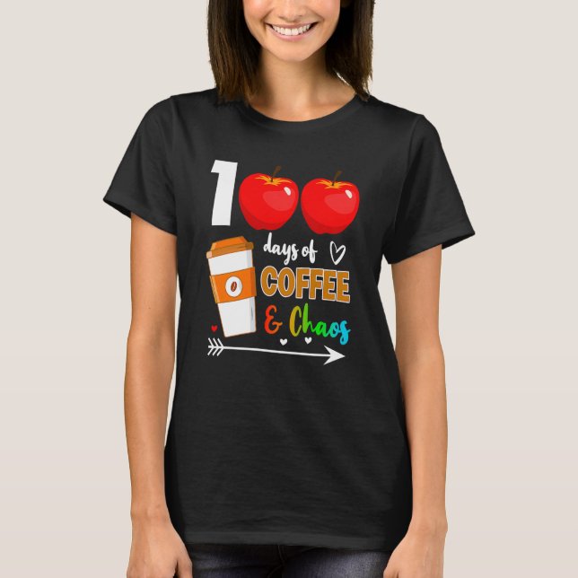 Camiseta 100 Days Of Coffee & Chaos 100th Day Of School Tea (Anverso)