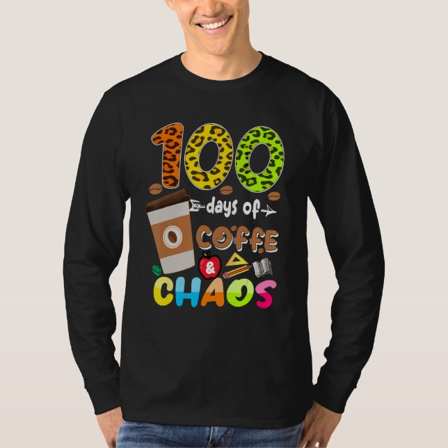 Camiseta 100 Days Of Coffee & Chaos - 100th Day School Teac (Anverso)