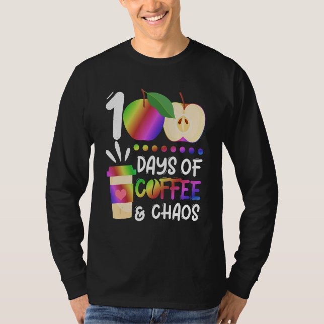 Camiseta 100 Days Of Coffee & Chaos   100th Day School Teac (Anverso)