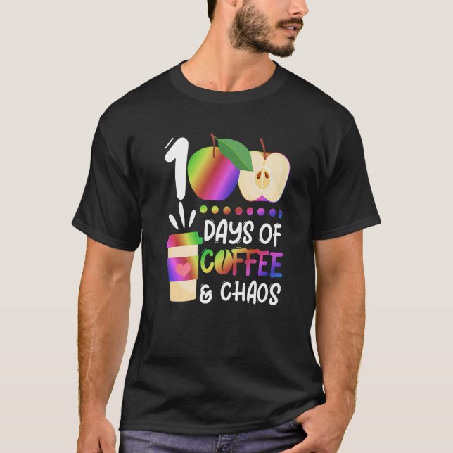 Camiseta 100 Days Of Coffee & Chaos  100th Day School Teach (Anverso)