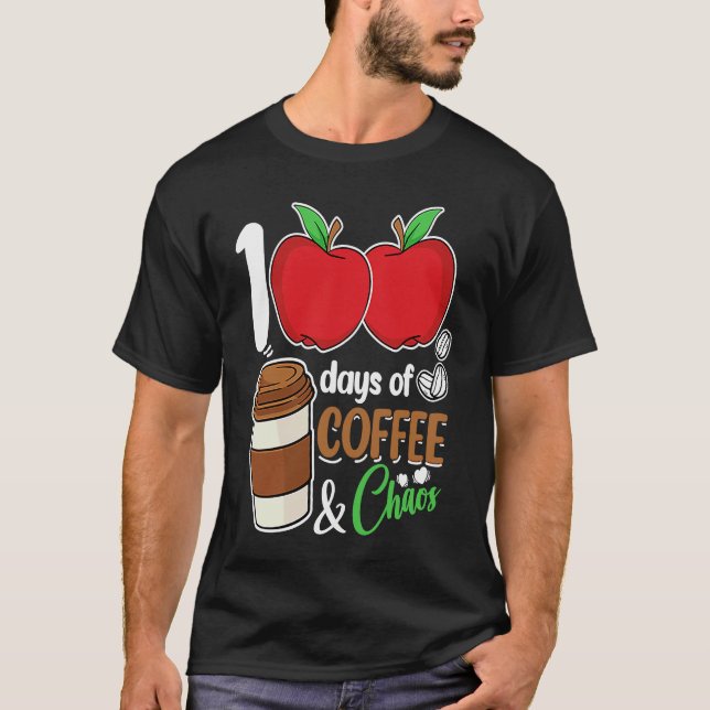 Camiseta 100 Days Of Coffee & Chaos  100th Day School Teach (Anverso)