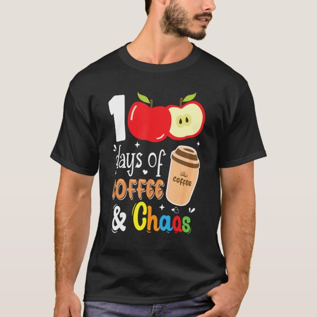 Camiseta 100 Days Of Coffee & Chaos 100th Day School Teache (Anverso)