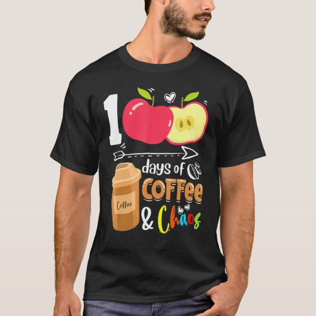 Camiseta 100 Days Of Coffee & Chaos 100th Day School Teache (Anverso)