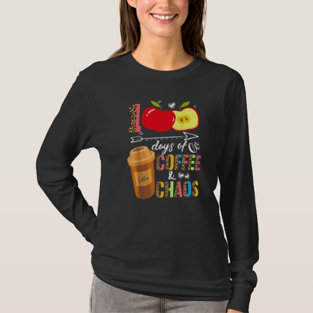 Camiseta 100 Days Of Coffee & Chaos 100th Day School Teache (Anverso)