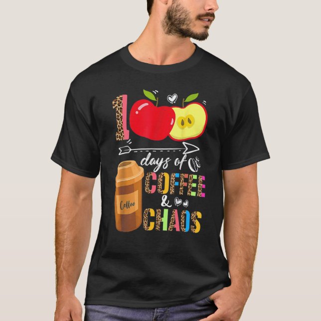 Camiseta 100 Days Of Coffee & Chaos 100th Day School Teache (Anverso)