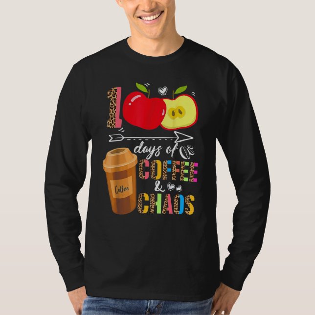 Camiseta 100 Days Of Coffee & Chaos 100th Day School Teache (Anverso)
