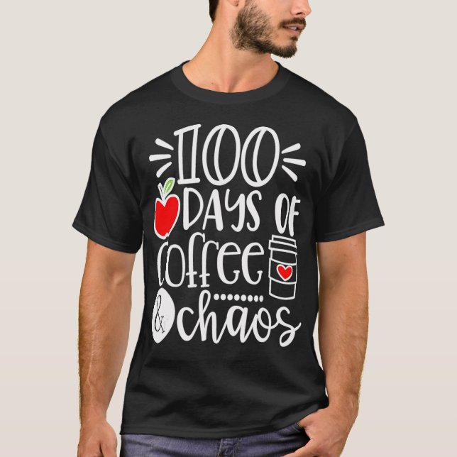 Camiseta 100 Days Of Coffee Chaos  Happy 100 Days Of School (Anverso)