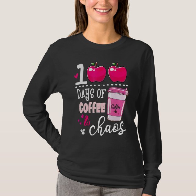 Camiseta 100 Days Of Coffee & Chaos Teacher 100th Day Of Sc (Anverso)