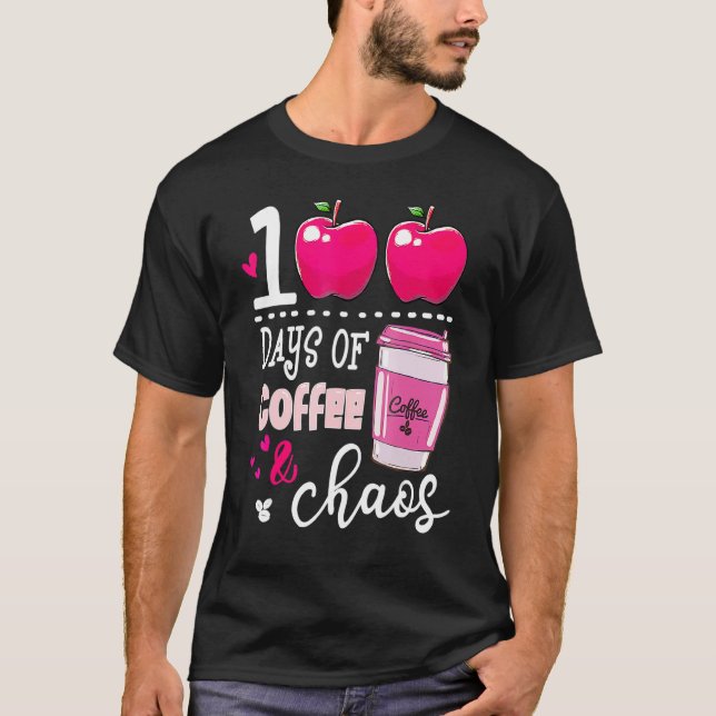 Camiseta 100 Days Of Coffee & Chaos Teacher 100th Day Of Sc (Anverso)