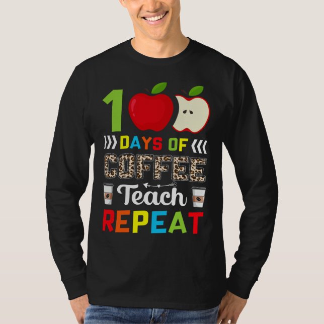 Camiseta 100 Days of Coffee Teach Repeat Teacher Coffe Caff (Anverso)