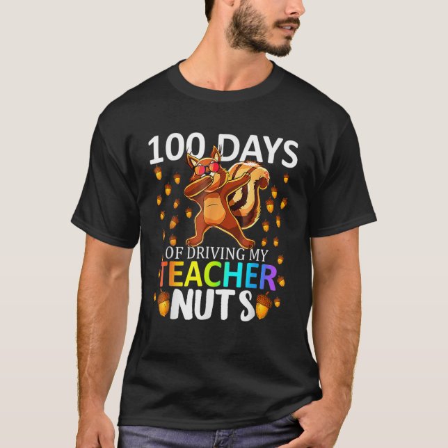Camiseta 100 Days Of Driving My Teacher Nuts 100Th Day Of S (Anverso)