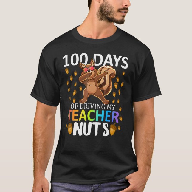 Camiseta 100 Days Of Driving My Teacher Nuts 100th Day Of S (Anverso)