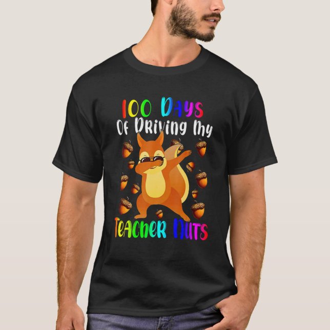 Camiseta 100 Days of Driving My Teacher Nuts Dabbing Squirr (Anverso)