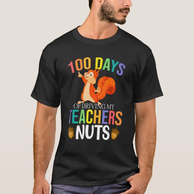 Camiseta 100 Days of Driving My Teacher Nuts Squirrel Schoo (Anverso)