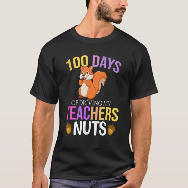 Camiseta 100 Days of Driving My Teacher Nuts Squirrel Schoo (Anverso)