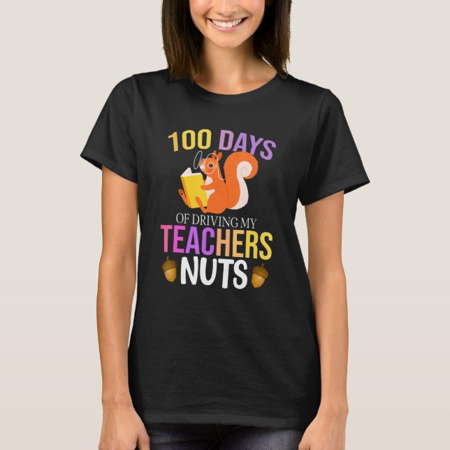 Camiseta 100 Days of Driving My Teacher Nuts Squirrel Schoo (Anverso)
