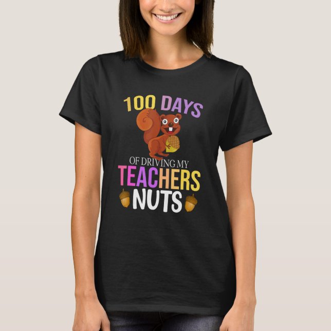 Camiseta 100 Days of Driving My Teacher Nuts Squirrel Schoo (Anverso)