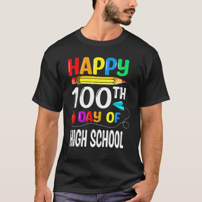 Camiseta 100 Days Of High School Happy 100th Day Of School_ (Anverso)