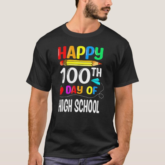 Camiseta 100 Days Of High School Happy 100th Day Of School_ (Anverso)