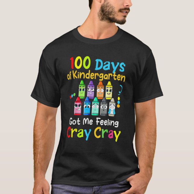 Camiseta 100 Days Of Kindergarten Got Me Feeling Cray Cray  (Anverso)
