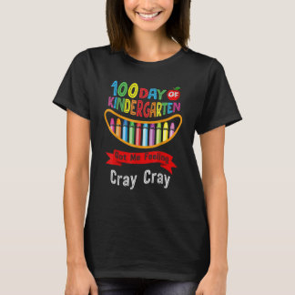 Camiseta 100 Days Of Kindergarten Got Me Feeling Cray Cray 