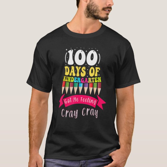 Camiseta 100 Days Of Kindergarten Got Me Feeling Cray Cray_ (Anverso)