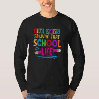 Camiseta 100 Days of Livinu2019 that School Life Back to Sc