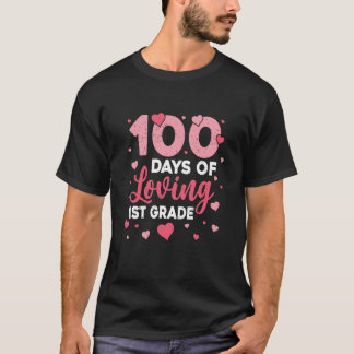 Camiseta 100 Days Of Loving 1st Grade 100th Day Of School T